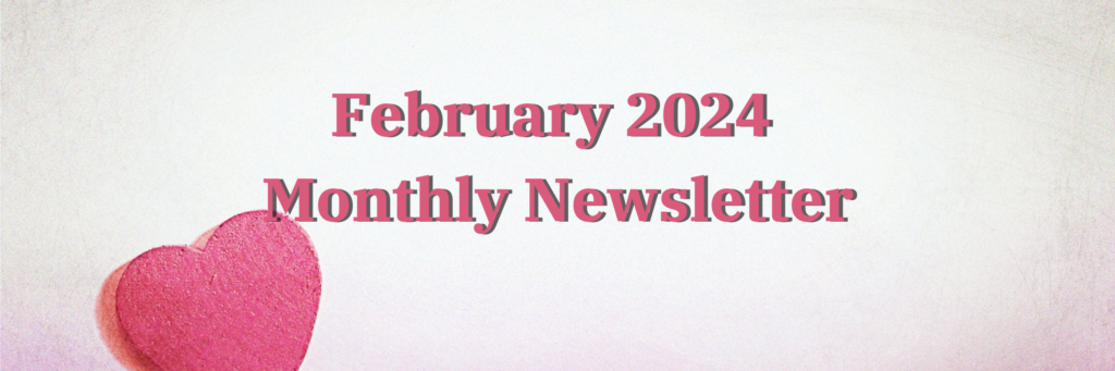 February 2024 Monthly Newsletter